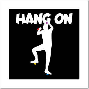 Hang on men Posters and Art